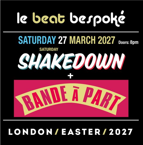 Le Beat Bespoke presents Saturday Shakedown 2027